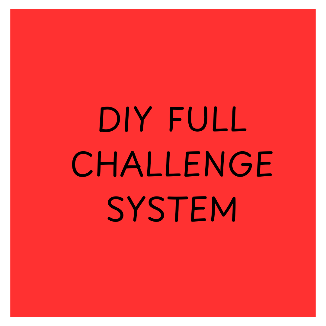 DIY Full Challenge System